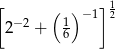 [ ( ) ] 1 2− 2 + 1 −1 2 6 