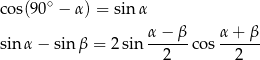 cos(9 0∘ − α) = sinα α−--β- α-+--β sin α− sin β = 2 sin 2 cos 2 