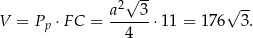  √ -- a2 3 √ -- V = Pp ⋅F C = ------⋅11 = 17 6 3. 4 
