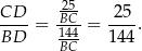  25- CD-- -BC- 2-5- BD = 144 = 144 . BC 