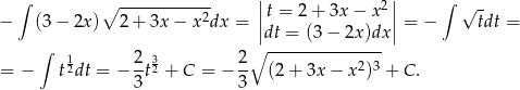  ∫ ------------ | | ∫ ∘ 2 ||t = 2 + 3x − x2 || √ - − (3− 2x) 2+ 3x− x dx = |dt = (3 − 2x)dx | = − tdt = ∫ 1 3 ∘ --------------- = − t2dt = − 2-t2 + C = − 2- (2 + 3x − x 2)3 + C . 3 3 