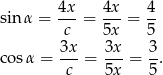 sinα = 4x-= 4x-= 4- c 5x 5 3x- 3x- 3- cos α = c = 5x = 5 . 