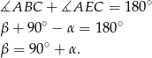 ∡ABC + ∡AEC = 18 0∘ β + 90 ∘ − α = 180∘ β = 90∘ + α. 