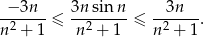 -−-3n--≤ 3n-sin-n-≤ --3n--. n2 + 1 n2 + 1 n2 + 1 
