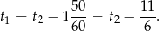 t1 = t2 − 1 50-= t2 − 11-. 60 6 