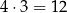 4 ⋅3 = 12 