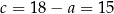 c = 1 8− a = 15 