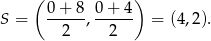  ( ) S = 0-+-8, 0-+-4 = (4,2). 2 2 
