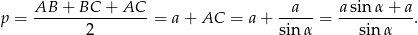  AB + BC + AC a asin α+ a p = ----------------= a+ AC = a + -----= ----------. 2 sin α sin α 