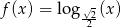 f (x) = log√-2(x) 2 