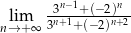  -3n−1+(−2)n- nl→im+∞ 3n+1+(−2)n+2 