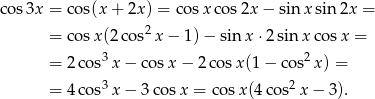 co s3x = co s(x+ 2x) = co sx cos2x − sin xsin 2x = = co sx(2 cos2x − 1 )− sin x⋅ 2sinx cos x = = 2 cos3 x− cosx − 2 cosx (1− cos2x) = 3 2 = 4 cos x− 3cos x = cos x(4 cos x − 3). 