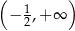 ( 1 ) − 2 ,+ ∞ 