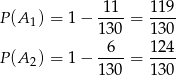 P(A ) = 1 − -11- = 1-19 1 1 30 1 30 6 1 24 P(A 2) = 1 − 1-30 = 1-30 