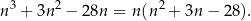 n3 + 3n2 − 28n = n(n2 + 3n − 2 8). 