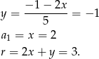  − 1− 2x y = ---------= −1 5 a1 = x = 2 r = 2x + y = 3. 
