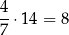 4-⋅14 = 8 7 