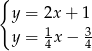 { y = 2x + 1 1 3 y = 4x − 4 