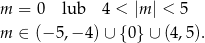 m = 0 lub 4 < |m | < 5 m ∈ (−5 ,−4 )∪ {0 }∪ (4,5 ). 