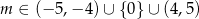 m ∈ (− 5,− 4)∪ { 0} ∪ (4,5) 
