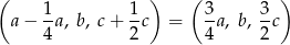 ( ) ( ) a − 1-a, b , c + 1c = 3-a, b, 3-c 4 2 4 2 