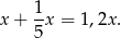 x + 1x = 1 ,2x. 5 
