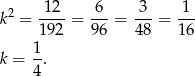 k2 = -12-= -6-= -3-= 1-- 192 96 48 16 1- k = 4. 