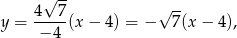  √ -- √ -- y = 4---7(x − 4) = − 7(x − 4 ), − 4 
