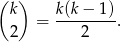 ( ) k k(k−-1-)- 2 = 2 . 