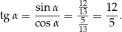  12- tg α = sinα- = -13-= 12-. cosα 5- 5 13 