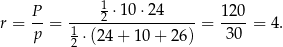  1 P- ----2-⋅10-⋅24----- 120- r = p = 1 ⋅(24 + 10 + 26) = 3 0 = 4. 2 