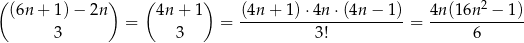 ( ) ( ) (6n + 1)− 2n 4n + 1 (4n-+-1-)⋅4n-⋅(4n-−-1-) 4n-(16n2-−-1) 3 = 3 = 3 ! = 6 