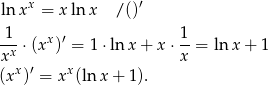  lnxx = xln x / ()′ 1--⋅(xx)′ = 1 ⋅ln x + x ⋅ 1-= lnx + 1 xx x (xx )′ = xx(lnx + 1). 