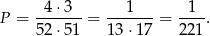  --4⋅3-- ---1--- -1-- P = 5 2⋅5 1 = 13 ⋅17 = 221 . 