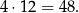 4 ⋅12 = 48. 