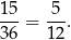 15- -5- 36 = 1 2. 