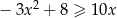 2 − 3x + 8 ≥ 1 0x 