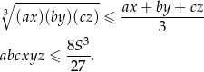 ∘ ------------- 3 ax-+-by-+-cz- (ax)(by )(cz ) ≤ 3 3 abcxyz ≤ 8S-. 27 