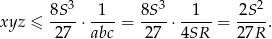  3 3 2 xyz ≤ 8S--⋅ -1--= 8S--⋅--1--= 2S--. 27 abc 27 4SR 27R 