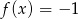 f(x ) = − 1 