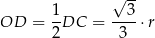  √ -- OD = 1-DC = --3-⋅r 2 3 