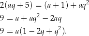 2(aq + 5 ) = (a+ 1)+ aq2 2 9 = a+ aq − 2aq 9 = a(1− 2q+ q2). 