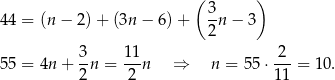  ( ) 3- 44 = (n − 2 )+ (3n − 6)+ 2 n − 3 55 = 4n + 3n = 11n ⇒ n = 5 5⋅ 2--= 10 . 2 2 11 