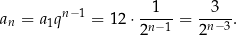 a = a qn− 1 = 12⋅ --1--= --3--. n 1 2n−1 2n− 3 