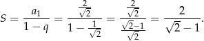  √2- √2- S = --a1--= ----2-- = √-2---= √--2----. 1 − q 1 − √1- -2√−-1 2 − 1 2 2 