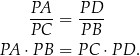  PA-= P-D- PC P B PA ⋅PB = P C ⋅PD . 