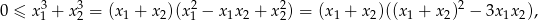 0 ≤ x3+ x3= (x1 + x2)(x2 − x1x2 + x2) = (x1 + x2)((x1 + x2)2 − 3x1x2), 1 2 1 2 