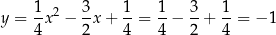 y = 1x2 − 3-x+ 1-= 1− 3-+ 1-= − 1 4 2 4 4 2 4 