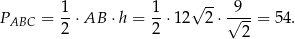  1 1 √ -- 9 PABC = --⋅AB ⋅h = -⋅ 12 2⋅ √---= 5 4. 2 2 2 