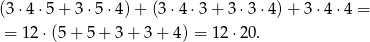 (3⋅4 ⋅5 + 3 ⋅5⋅4 )+ (3 ⋅4 ⋅3+ 3⋅ 3⋅4) + 3 ⋅4 ⋅4 = = 12⋅ (5+ 5+ 3 + 3 + 4) = 12⋅ 20. 
